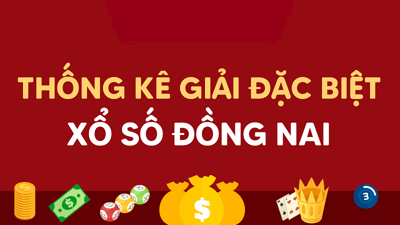 Bảng thống kê giải đặc biệt xổ số Đồng Nai hôm nay