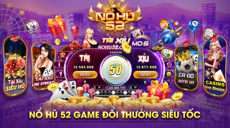 Nohu52 – Cổng game đổi thưởng đỉnh cao uy tín số 1 Việt Nam