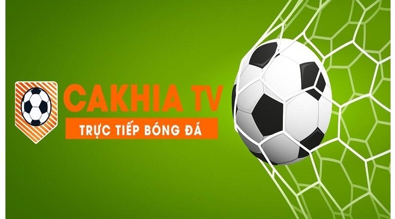 Cakhia TV – Kênh xem bóng đá trực tuyến tốc độ cao hàng đầu