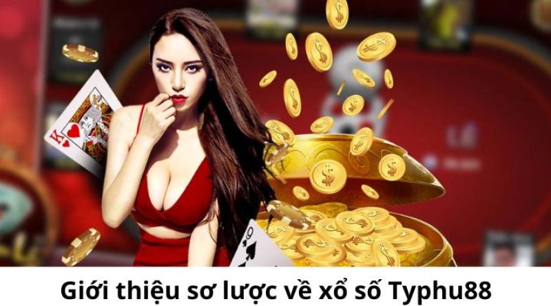 Xổ Số Typhu88 – Sân Chơi Chất Lượng Hàng Đầu Thị Trường