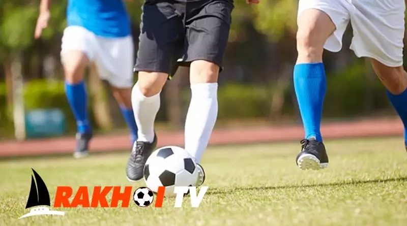 Rakhoi TV chuyên cung cấp link trực tiếp bóng đá miễn phí top 1 Việt Nam