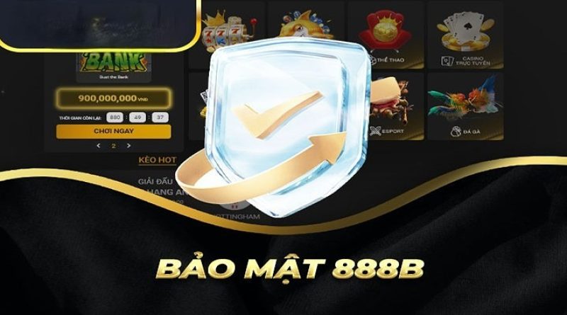 Bảo Mật 888B – Quyền Lợi Của Tất Cả Thành Viên Tham Gia