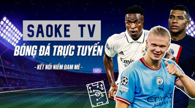 Saoke TV – acjvs.com: Thế giới trực tiếp đỉnh cao cho fan hâm mộ
