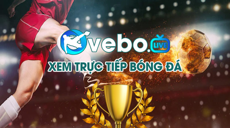 Vebo-ttbd.lat – Kênh trực tiếp bóng đá chất lượng full HD