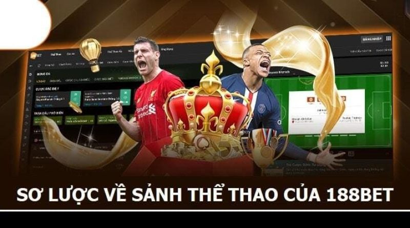 Thể Thao 188BET – Sảnh Cược Lôi Cuốn Cho Mọi Cược Thủ 2024