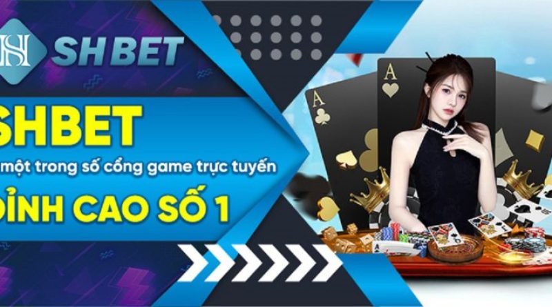 SHBET – Đỉnh cao trải nghiệm cá cược trực tuyến năm 2024