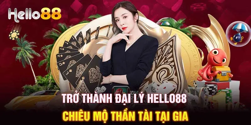  Quy trình đăng ký Đại lý HELLO88 đơn giản, dễ thực hiện